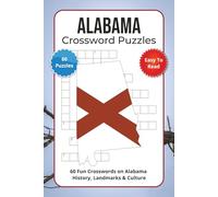 Alabama Crossword Puzzles: 60 Fun Crosswords on Alabama History, Landmarks & Culture