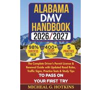 ALABAMA DMV HANDBOOK 2026/2027: Complete Driver’s Permit, License & Renewal Guide with Updated Road Rules, Traffic Signs, Practice Tests & Study Tips for the DMV Written Exam