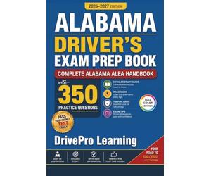 Alabama Driver’s Exam Prep Book: Complete Alabama ALEA Handbook with Road Signs, Traffic Laws, & Study Tips to Pass the Permit Test Easily (Full Color Edition)