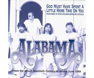 Alabama - God Must Have Spent a Little More Time on You
