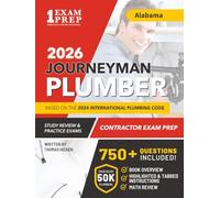 Alabama Journeyman Plumber License Exam Prep & Study Guide: All-in-One with Plumbing Code Review, 750+ Practice Questions, Calculations, and Proven Strategies to Pass Your Licensing Exam