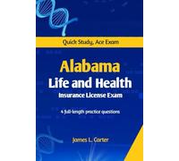 ALABAMA LIFE AND HEALTH INSURANCE LICENSE EXAM PREP GUIDE: Quick Study, Ace Exam