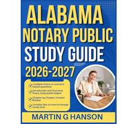 ALABAMA NOTARY PUBLIC STUDY GUIDE 2026-2027: Comprehensive Review of Important Topics with Real World Examples and Case Studies with 9 full length Questions and Answer