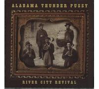 Alabama Thunder Pussy - River City Revival
