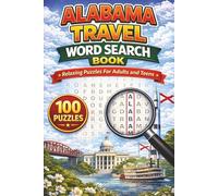 Alabama Travel Adventures Word Search: 100 Word Search Puzzles - Cities, Coast Days & Scenic Drives (For Adults & Teens)