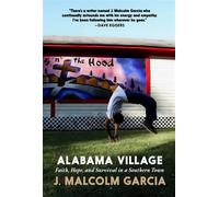 Alabama Village Faith, Hope, and Survival in a Southern Town - J. Malcolm Garcia - Seven Stories Press - ebook (ePub) - Livre