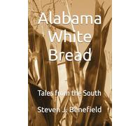 Alabama White Bread: Tales from the South