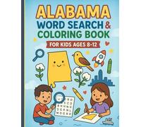 Alabama Word Search & Coloring Book for Kids Ages 8-12: Discover Alabama's Cities, Landmarks & State Symbols Through Fun Word Finds and Educational Coloring Pages