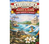 Alabama Word Search: The Ultimate Collection: 60 Challenging Puzzles Celebrating the Yellowhammer State with Facts, Definitions, and Answer Keys