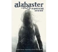 Alabaster: The Good, The Bad, And The Bird