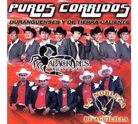 Alacranes Musical - Puros Corridos: Duranguenses Y De Tierra Caliente