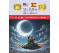 Aladdin Aladino Short bilingual story Cuento corto bilingüe: Bilingual Edition with Paragraph-by-Paragraph Translation / Edición Bilingüe con ... Ages 2 to 12 / Para Niños de 2 a 12 años