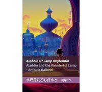 Aladdin a'r Lamp Rhyfeddol / Aladdin and the Wonderful Lamp: Tranzlaty Cymraeg English