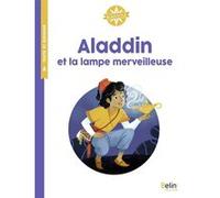 Aladdin et la lampe merveilleuse Isabelle Antonini (Collection dirigée par), Antoine Galland (Auteur), Maud Riemann (Illustration), Laureen Bouyssou (Auteur)