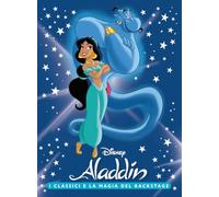 Aladdin. I classici e la magia del backstage. Ediz. illustrata