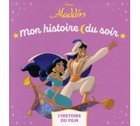 ALADDIN - Mon Histoire du Soir - L'histoire du film - Disney