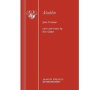 Aladdin: Pantomime (Acting Edition) Crocker, John (Auteur)