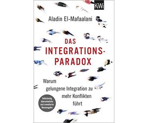 Aladin El-Mafaa Das Integrationsparadox: Warum gelungene Integration zu (Poche)