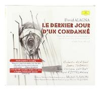 Le Dernier jour d'un condamné, opéra de David Alagna d'après Victor Hugo