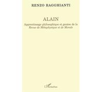 Alain Apprentissage philosophique et genèse de la Revue Métaphysique et de Morale - Renzo Ragghianti - L'harmattan - broché - Livre