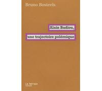 Alain Badiou, Une Trajectoire Polémique