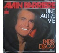 Alain Barrière - Alain Barrière - Une Autre Vie / Paris Disco - Ariola - 15 709 AT