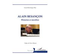 Alain Besançon: Historien et moraliste