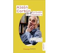 Alain Corbin: Écrivain de l'histoire