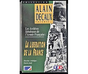 Alain decaux : la liberation de la France [VHS]