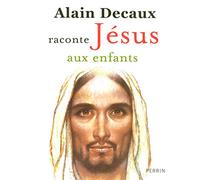 Alain Decaux raconte Jésus aux enfants