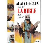 Alain Decaux raconte la Bible aux enfants: L'Ancien Testament