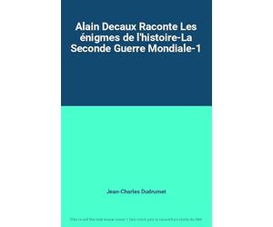 Alain Decaux Raconte les énigmes de l'histoire - La seconde guerre mondiale - 1