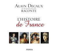 Alain Decaux raconte l'Histoire de France