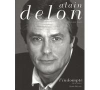 Alain Delon – Tome 2 : L'Indompté (1970–2001) – Les Éditions Albin Michel