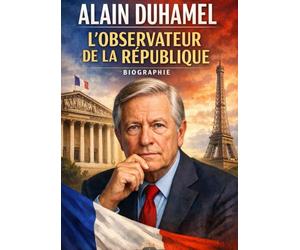 Alain Duhamel : L'Observateur de la République