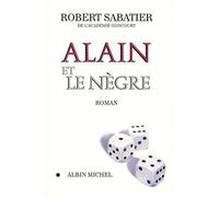 Robert Sabatier – Alain et le Nègre – Livre – Les Éditions Albin Michel