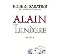 Alain et le Nègre - - Robert Sabatier - Albin Michel - Livre