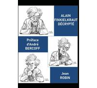 Alain Finkielkraut décrypté