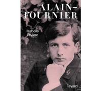 Alain-Fournier - Isabelle Riviere - Fayard - broché - Livre
