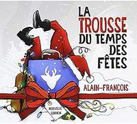 Alain-Francois - La Trousse du Temps des Fetes Tome 1 [Import]