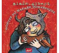 Alain Gibert - Contes du Hasard Domestique