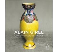 Alain Girel ou le paradis retrouvé Jean Girel (Auteur)