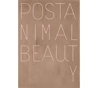 Alain Huck: Postanimal Beauty