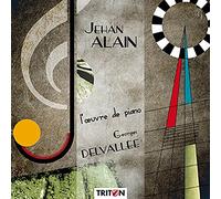 Alain, Jehan : Intégrale de L’oeuvre pour Piano