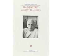 Alain Jouffroy : l'instant et les mots