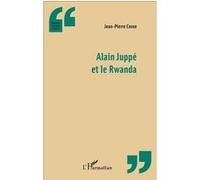 Alain Juppé et le Rwanda - Jean-Pierre Cosse - L'harmattan - broché - Livre