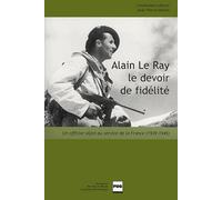 ALAIN LE RAY : UN OFFICIER ALPIN AU SERVICE DE LA France