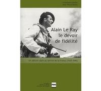 ALAIN LE RAY : UN OFFICIER ALPIN AU SERVICE DE LA France Marcos Martin (Auteur)