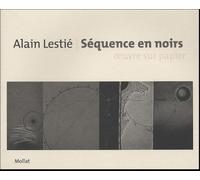 Alain Lestié: Séquences en noir, oeuvres sur papier