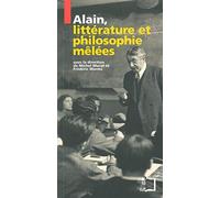 Alain - Littérature Et Philosophie Mêlées